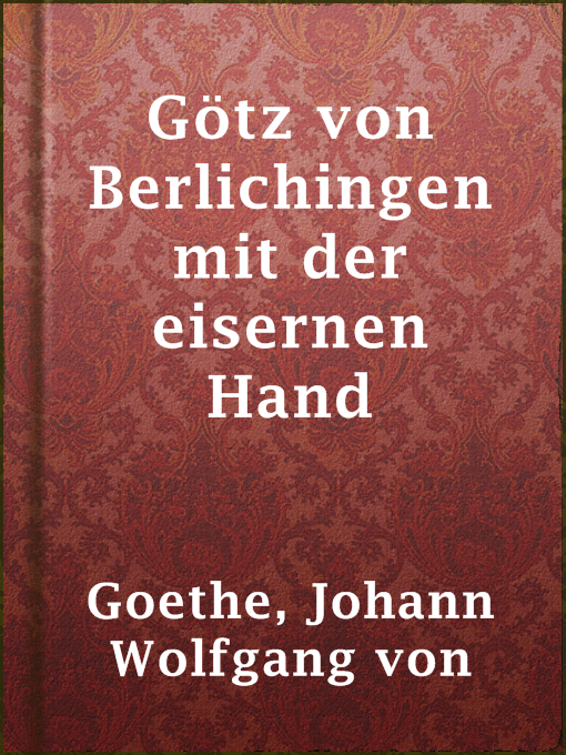 Title details for Götz von Berlichingen mit der eisernen Hand by Johann Wolfgang von Goethe - Available